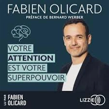 VOTRE ATTENTION EST VOTRE SUPERPOUVOIR - FABIEN OLICARD, BERNARD WERBER  [AudioBooks]