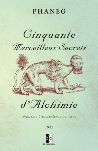 Cinquante Merveilleux Secrets d'Alchimie: [Livres]