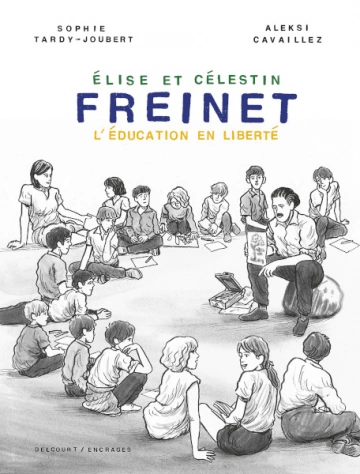 FREINET, L'ÉDUCATION EN LIBERTÉ [BD]