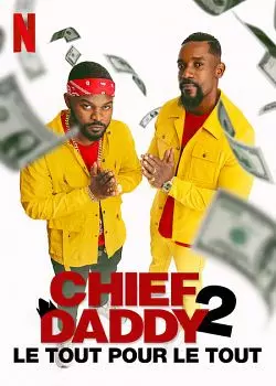 Chief Daddy 2 : Le tout pour le tout  [WEB-DL 720p] - FRENCH