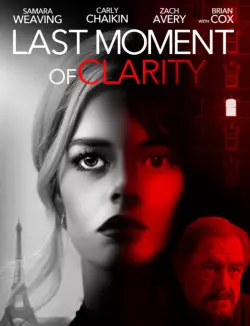 Last Moment of Clarity  [WEB-DL 720p] - FRENCH