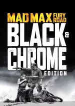 Mad Max: Fury Road - Black & Chrome  [DVDRIP] - FRENCH