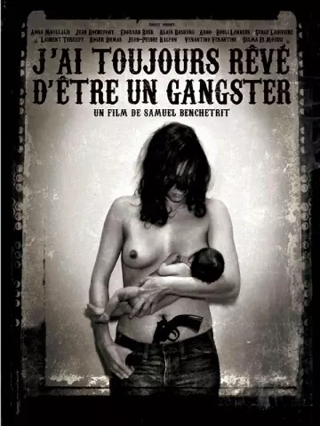 J'ai toujours rêvé d'être un gangster  [DVDRIP] - FRENCH