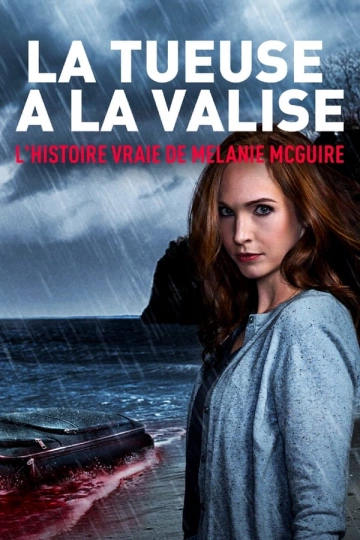 La tueuse à la valise : l'histoire vraie de Melanie McGuire  [HDRIP] - FRENCH