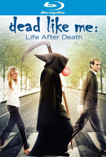 Dead Like Me: Life After Death  [HDLIGHT 1080p] - MULTI (TRUEFRENCH)