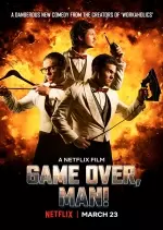 Game Over, Man!  [WEBRIP] - FRENCH