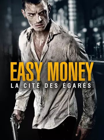 Easy Money : La Cité des égarés  [TVRIP] - VOSTFR