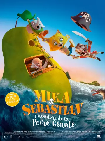 Mika & Sebastian : l?aventure de la Poire Géante  [HDRIP] - TRUEFRENCH