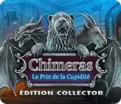 Chimeras - Le Prix de la Cupidite Edition Collector  [PC]