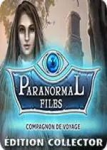 Paranormal Files - Compagnon de Voyage Édition Collector  [PC]