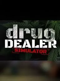 DRUG DEALER SIMULATOR (V1.0.5.2) [PC]