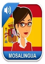 MOSALINGUA - APPRENDRE L'ESPAGNOL : DIALOGUES ET VOCABULAIRE V10.1 [Applications]