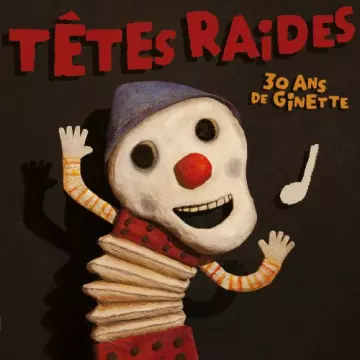 Têtes Raides - 30 ans de Ginette [Albums]