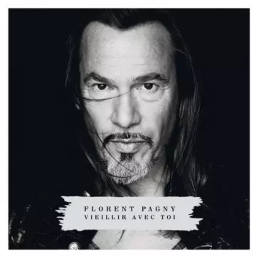 Florent Pagny - Vieillir avec toi (Deluxe Version) [Albums]