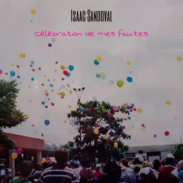 Isaac Sandoval - Célébration de mes fautes [Albums]