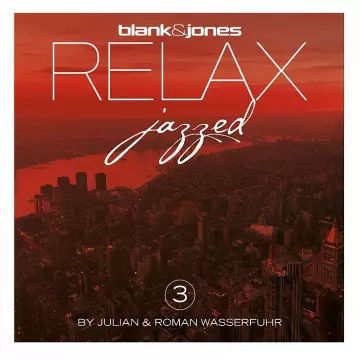 Blank & Jones, Julian & Roman Wasserfuhr - Relax - Jazzed 3  [Albums]