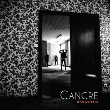 Cancre - Tout s'efface [Albums]