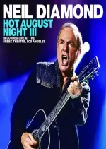 Neil Diamond – Hot August Night III  [Albums]