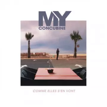 My Concubine - Comme elles s'en vont [Albums]