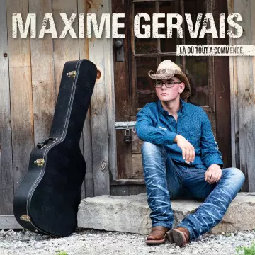 Maxime Gervais - Là où tout a commencé [Albums]