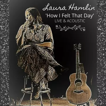 Laura Hamlin - How I Felt That Day (Live & Acoustic)  [Albums]