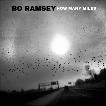 Bo Ramsey - How Many Miles [Albums]