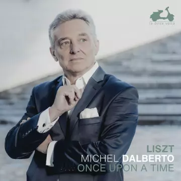 Liszt - Once upon a time - Michel Dalberto  [Albums]