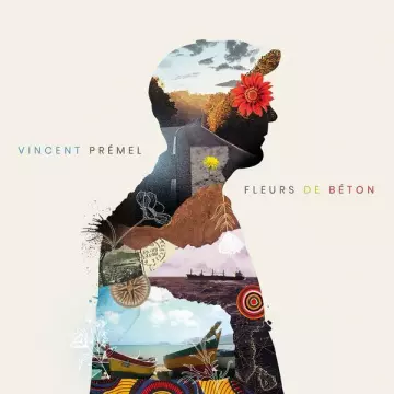 Vincent prémel - Fleurs de béton  [Albums]