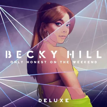 Becky Hill - Only Honest On The Weekend (Deluxe)  [Albums]