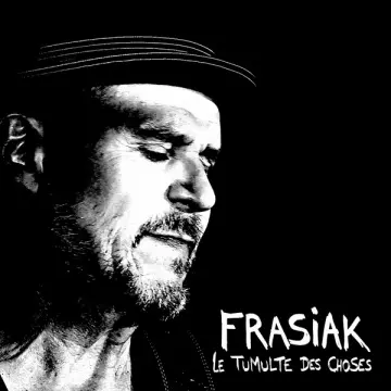 Frasiak - Le Tumulte des choses [Albums]