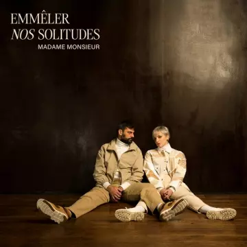 Madame Monsieur - Emmêler nos solitudes [Albums]