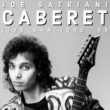 Joe Satriani - Caberet (Live, San Jose '88) [Albums]