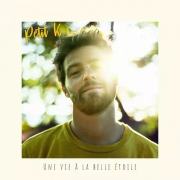 Petit K - Une vie à la belle étoile [Albums]