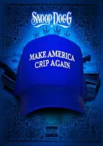 Snoop Dogg - Make America Crip Again [Albums]