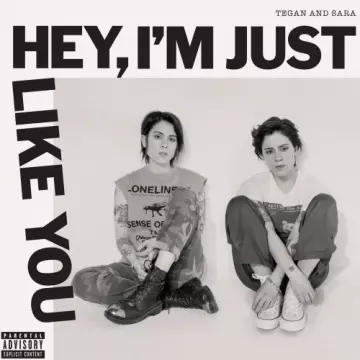 Tegan and Sara - Hey, I'm Just Like You [Albums]