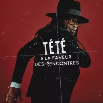 Tété - A la faveur des rencontres [Albums]