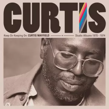 Curtis Mayfield - Keep On Keeping On: Curtis Mayfield Studio Albums 1970-1974  [Albums]