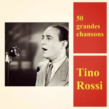 Tino Rossi - 50 grandes chansons  [Albums]