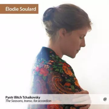 Elodie Soulard - Tchaikovsky The Seasons [Albums]