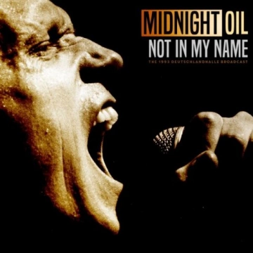 Midnight Oil - Not In My Name (Live 1993) [Albums]