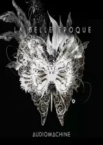 Audiomachine - La Belle Epoque  [Albums]