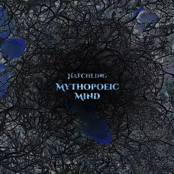 Mythopoeic Mind - Hatchling  [Albums]