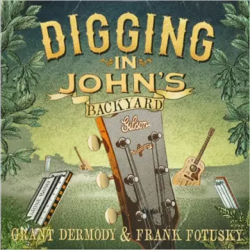 Grant Dermody & Frank Fotusky - Digging In John's Backyard  [Albums]