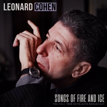 Leonard Cohen - Songs of Fire and Ice (Live 1988)  [Albums]