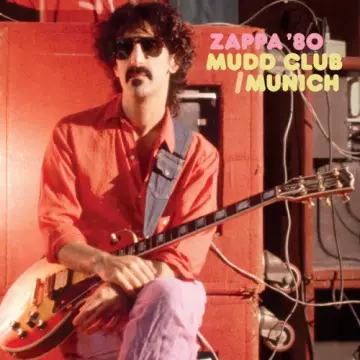 Frank Zappa - Mudd Club/Munich '80 (Live)  [Albums]