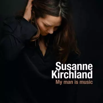 Susanne Kirchland - My Man Is Music  [Albums]