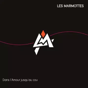 Les Marmottes - Dans l'amour jusqu'au cou [Albums]