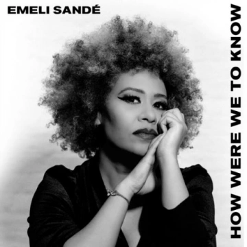 Emeli Sande - How Were We To Know  [Albums]