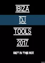 Ibiza DJ Tools 2017  [Albums]