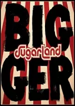 Sugarland – Bigger  [Albums]